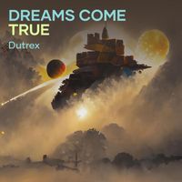 Dutrex - Dreams Come True