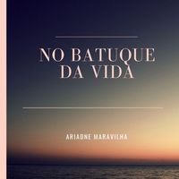 Ariadne Maravilha - No Batuque da Vida