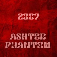 Ashter Phantom - 2007