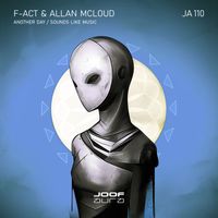 F-Act, Allan McLoud - Another Day / Sounds Like Music