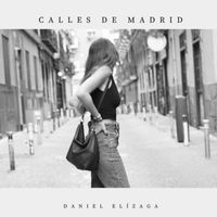 Daniel Elízaga - Calles de Madrid