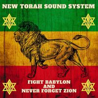 New Torah Sound System - Fight Babylon and Never Forget Zion