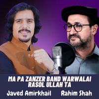 Rahim Shah - Ma Pa Zanzer Band Warwalai Rasol Ullah Ta