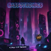 Bassotronics - City of Bass
