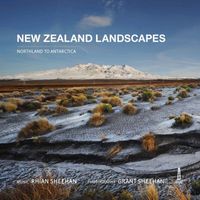 Rhian Sheehan - New Zealand Landscapes (Northland to Antarctica)