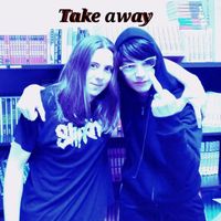 Take Away - Problematic (Remastered 2024 [Explicit])