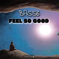 Bass6 - Feel So Good