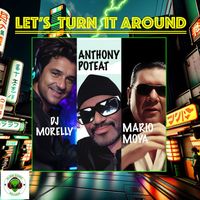 DJ Morelly, Anthony Poteat, Mario Moya - Let's Turn It Around