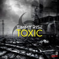 Timmy Rise - Toxic (Original Mix)