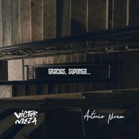 Victor Meza - Gracias, supongo... (feat. Antonio Niram)