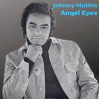 Johnny Mathis - Angel Eyes