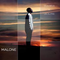 Malone - D'un rêve à un autre