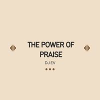 Dj Ev - The Power of Praise