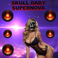 Ben Wesling - Skull Baby Supernova (Explicit)