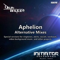 Dyn Taylor - Aphelion - Alternative Mixes