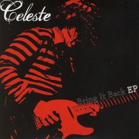 Celeste - Bring It Back
