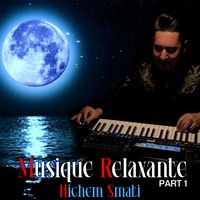 Hichem Smati - Musique Relaxante, Pt. 1