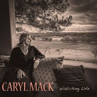 Caryl Mack - Watching Life