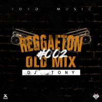 DJ Tony - Reggaeton Old Mix #002