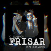 Real forever rd and C1 1SALMON - Frisar (Explicit)