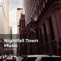 City Sounds, City Sounds Ambience, City Sounds for Sleeping - Nightfall Town Music