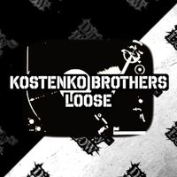 Kostenko Brothers - Loose