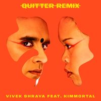 Vivek Shraya featuring Kimmortal - Quitter Remix (Explicit)