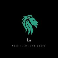 Lis - Take It All and Leave