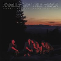 Family of the Year - Goodbye Sunshine, Hello Nighttime