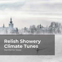 Rainfall for Sleep, Rain Shower, Rain Man Sounds - Relish Showery Climate Tunes