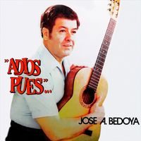 José A. Bedoya - Adiós Pues