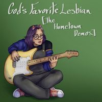 Gods Favorite Lesbian - The Hometown Demos