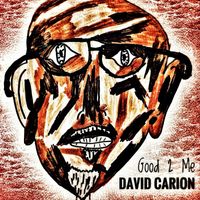David Carion - Good 2 Me