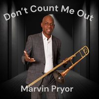 Marvin Pryor - Don't Count Me Out