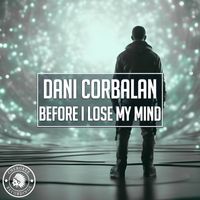 Dani Corbalan - Before I Lose My Mind