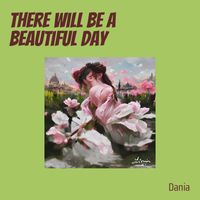 Dania - There Will Be a Beautiful Day
