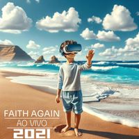 Faith Again - Ao Vivo 2021