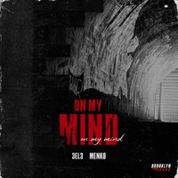3EL3 & menkø - On My Mind (Explicit)