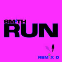 Smith - Run (Remix D)