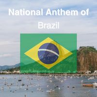 Brazil - National Anthem of Brazil