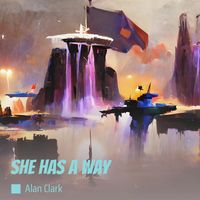 Alan Clark - She Has a Way