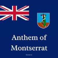 Montserrat - Anthem of Montserrat