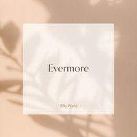 Billy Ward - Evermore