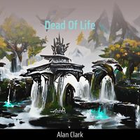 Alan Clark - Dead of Life