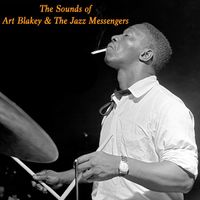 Art Blakey & The Jazz Messengers - The Sounds of Art Blakey & The Jazz Messengers