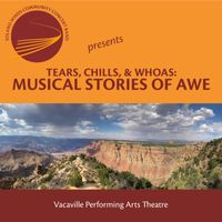Solano Winds - Tears, Chills, And Whoas: Musical Stories of Awe (Live at the Vacaville Performing Arts Theatre)