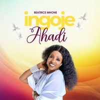 Beatrice Mhone - Ingoje Ahadi