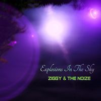 Ziggy & the Noize - Explosions In The Sky