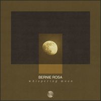 Bernie Rosa - Whispering Moon