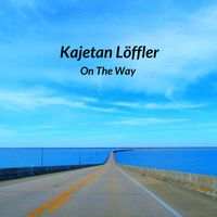 Kajetan Löffler - On The Way